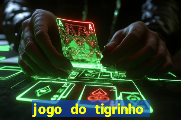 jogo do tigrinho com deposito de 1 real